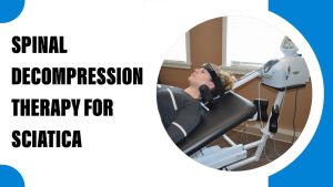 Spinal Decompression Therapy For Sciatica