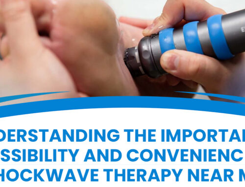 Understanding The Importance Of Accessibility And Convenience In Safe Shockwave Therapy Near Me