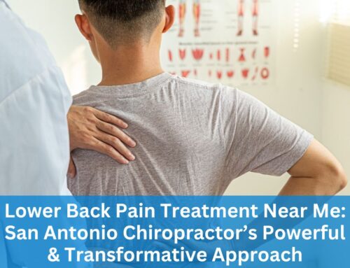 Lower Back Pain Treatment Near Me: San Antonio Chiropractor’s Powerful & Transformative Approach