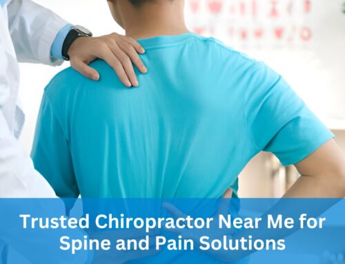 Trusted Chiropractor Near Me For Spine And Pain Solutions